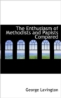 The Enthusiasm of Methodists and Papists Compared - Book