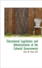Educational Legislation and Administration of the Colonial Governments - Book