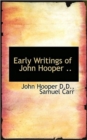 Early Writings of John Hooper .. - Book