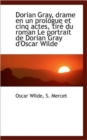Dorian Gray, Drame En Un Prologue Et Cinq Actes, Tir Du Roman Le Portrait de Dorian Gray D'Oscar Wi - Book
