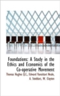 Foundations : A Study in the Ethics and Economics of the Co-Operative Movement - Book