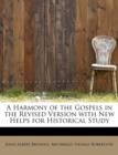 A Harmony of the Gospels in the Revised Version with New Helps for Historical Study - Book