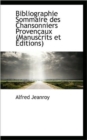 Bibliographie Sommaire Des Chansonniers Proven Aux (Manuscrits Et Ditions) - Book