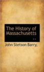 The History of Massachusetts .. - Book