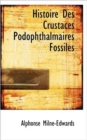 Histoire Des Crustac?'s Podophthalmaires Fossiles - Book