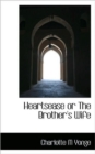 Heartsease or the Brother's Wife - Book