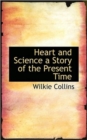 Heart and Science a Story of the Present Time - Book