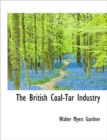 The British Coal-Tar Industry - Book