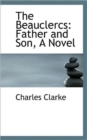 The Beauclercs : Father and Son, a Novel - Book