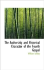 The Authorship and Historical Character of the Fourth Gospel - Book