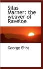 Silas Marner : the Weaver of Raveloe - Book