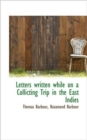 Letters Written While on a Collicting Trip in the East Indies - Book