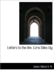 Letters to the REV. Ezra Stiles Ely - Book