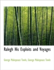 Ralegh His Exploits and Voyages - Book