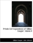 Private Correspondence of William Cowper, Volume II - Book