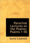 Parochial Lectures on the Psalms : Psalms 1-50 - Book