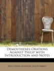 Demosthenes Orations Against Philip with Introduction and Notes - Book