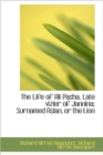 The Life of Ali Pasha, Late Vizier of Jannina; Surnamed Aslan, or the Lion - Book