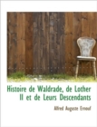 Histoire de Waldrade, de Lother II Et de Leurs Descendants - Book
