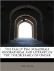 The Family Pen. Memorials Biographical and Literary, of the Taylor Family of Ongar - Book