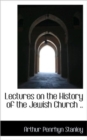 Lectures on the History of the Jewish Church .. - Book