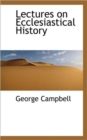 Lectures on Ecclesiastical History - Book