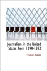 Journalism in the United States from 1690-1872 - Book