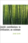 Jewish Contributions to Civilization; an Estimate - Book