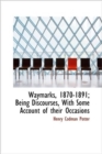 Waymarks, 1870-1891; Being Discourses, With Some Account of Their Occasions - Book
