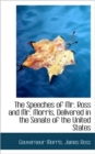 The Speeches of Mr. Ross and Mr. Morris, Delivered in the Senate of the United States - Book