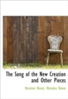 The Song of the New Creation and Other Pieces - Book