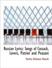 Russian Lyrics : Songs of Cossack, Lovers, Patriot and Peasant - Book