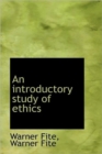 An Introductory Study of Ethics - Book