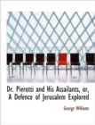 Dr. Pierotti and His Assailants, Or, a Defence of Jerusalem Explored - Book
