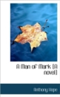A Man of Mark [A Novel] - Book