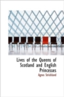 Lives of the Queens of Scotland and English Princesses - Book