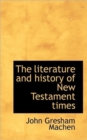 The Literature and History of New Testament Times - Book