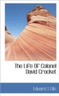 The Life of Colonel David Crocket - Book