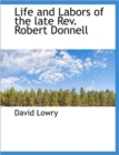 Life and Labors of the Late REV. Robert Donnell - Book