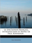 Le Spectateur Fran Ais; Introduction Et Notes de Paul Bonnefon . - Book