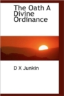 The Oath a Divine Ordinance - Book