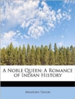 A Noble Queen : A Romance of Indian History - Book