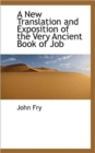 A New Translation and Exposition of the Very Ancient Book of Job - Book