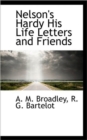 Nelson's Hardy His Life Letters and Friends - Book