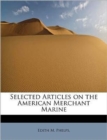 Selected Articles on the American Merchant Marine - Book