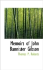 Memoirs of John Bannister Gibson - Book