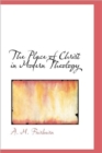 The Place of Christ in Modern Theology - Book