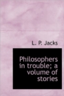 Philosophers in Trouble; A Volume of Stories - Book