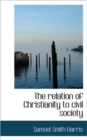 The Relation of Christianity to Civil Society - Book