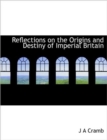 Reflections on the Origins and Destiny of Imperial Britain - Book